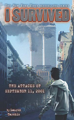 I Survived the Attacks of September 11th, 2001 (I Survived Series (6))