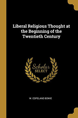 Liberal Religious Thought at the Beginning of the Twentieth Century - Paperback