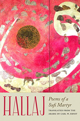 Hallaj: Poems of a Sufi Martyr