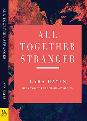 All Together Stranger: Book Two of the Redamancy Series