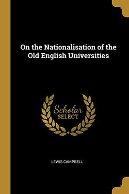 On the Nationalisation of the Old English Universities - Paperback