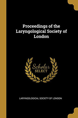 Proceedings of the Laryngological Society of London - Paperback