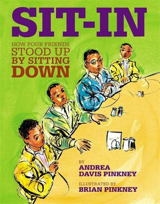 Sit-In: How Four Friends Stood Up by Sitting Down (Jane Addams Honor Book (Awards))
