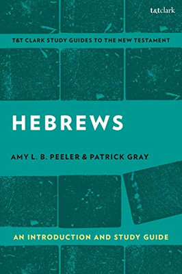 Hebrews: An Introduction and Study Guide (T&T Clark�s Study Guides to the New Testament)