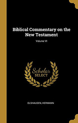 Biblical Commentary on the New Testament; Volume VI - Hardcover