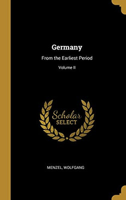 Germany: From the Earliest Period; Volume II - Hardcover