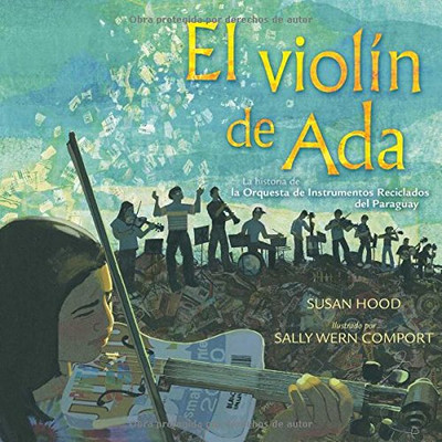 El viol�n de Ada (Ada's Violin): La historia de la Orquesta de Instrumentos Reciclados del Paraguay (Spanish Edition)