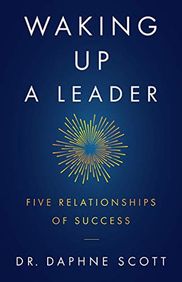 Waking up a Leader: Five Relationships of Success