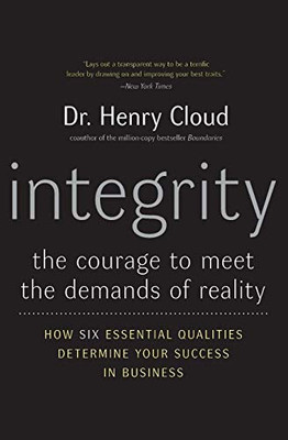 Integrity: The Courage to Meet the Demands of Reality
