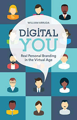 Digital You: Real Personal Branding in the Virtual Age