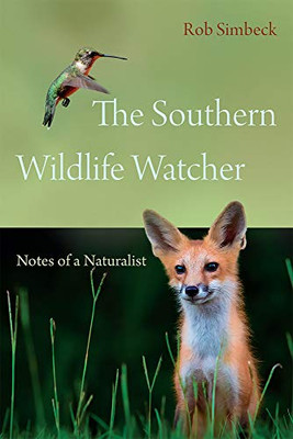 The Southern Wildlife Watcher: Notes of a Naturalist (Non Series)