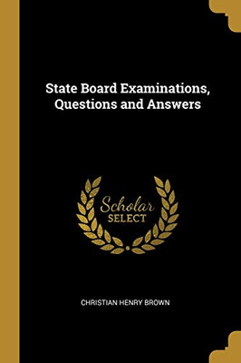 State Board Examinations, Questions and Answers - Paperback