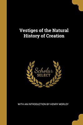 Vestiges of the Natural History of Creation - Paperback