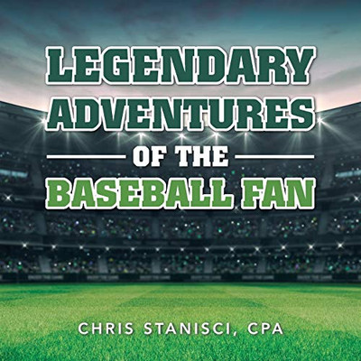 Legendary Adventures of the Baseball Fan