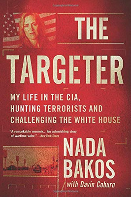 The Targeter: My  Life in the CIA, Hunting Terrorists and Challenging the White House