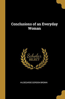Conclusions of an Everyday Woman - Paperback
