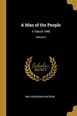 A Man of the People: A Tale of 1948; Volume II - Paperback