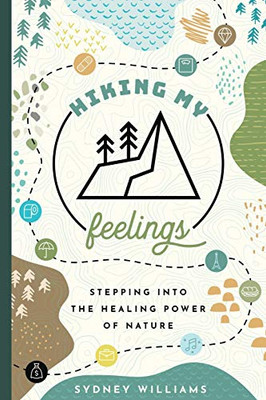 Hiking My Feelings: Stepping into the Healing Power of Nature