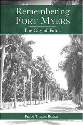 Remembering Fort Myers: The City of Palms (American Chronicles)