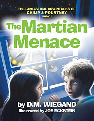 The Martian Menace (Fantastical Adventures of Chilip & Pourtney)