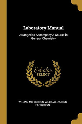 Laboratory Manual: Arranged to Accompany A Course in General Chemistry - Paperback