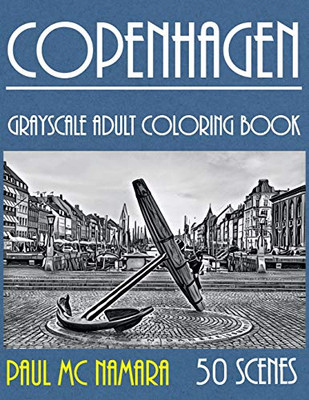 Copenhagen Grayscale: Adult Coloring Book (Grayscale Coloring Trips)