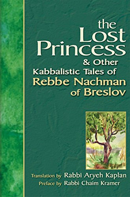 Lost Princess: And Other Kabbalistic Tales of Rebbe Nachman of Breslov