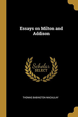 Essays on Milton and Addison - Paperback
