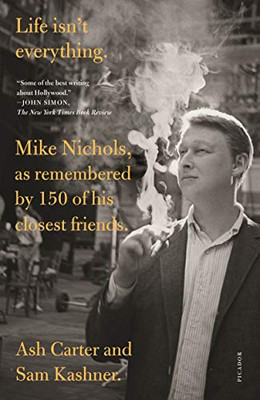 Life isn't everything: Mike Nichols, as remembered by 150 of his closest friends.