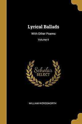 Lyrical Ballads: With Other Poems; Volume II - Paperback