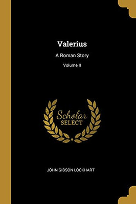Valerius: A Roman Story; Volume II - Paperback