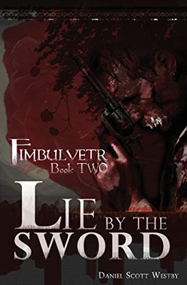 Lie by the Sword: Fimbulvetr - Book Two (Two)