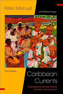 Caribbean Currents:: Caribbean Music from Rumba to Reggae (Studies In Latin America & Car)