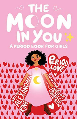 The Moon In You: A Period Book For Girls