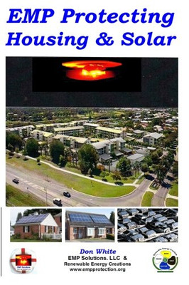 EMP Protecting Housing and Solar: A National EMP protection plan as well as EMP protection of family, homes and communities. Protection is achieved ... and cable surge suppression and filtering.