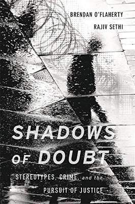 Shadows of Doubt: Stereotypes, Crime, and the Pursuit of Justice