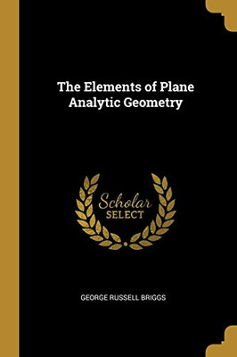 The Elements of Plane Analytic Geometry - Paperback