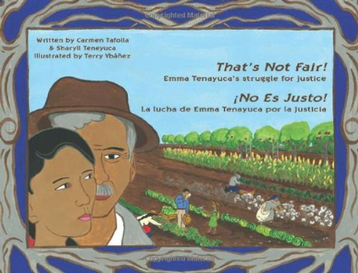 That's Not Fair! / �No Es Justo!: Emma Tenayuca's Struggle for Justice/La lucha de Emma Tenayuca por la justicia (Spanish and English Edition)