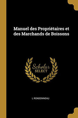 Manuel des Propriétaires et des Marchands de Boissons - Paperback