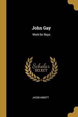 John Gay: Work for Boys - Paperback