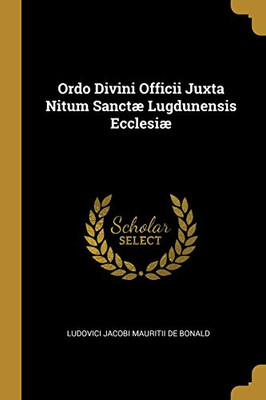 Ordo Divini Officii Juxta Nitum Sanctæ Lugdunensis Ecclesiæ - Paperback