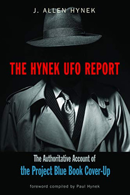 The Hynek UFO Report: The Authoritative Account of the Project Blue Book Cover-Up (MUFON)