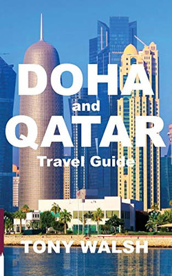 DOHA and QATAR Travel Guide