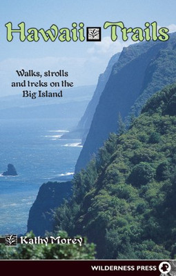 Hawaii Trails: Walks Strolls and Treks on the Big Island (Hawaii Trails: Walks, Strolls & Treks on the Big Island)