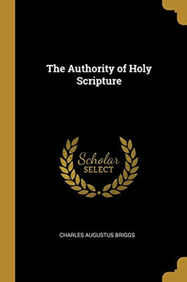 The Authority of Holy Scripture - Paperback