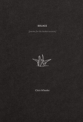 Solace: poems for the broken season