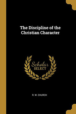 The Discipline of the Christian Character - Paperback