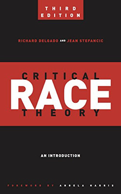 Critical Race Theory (third edition) (Critical America)