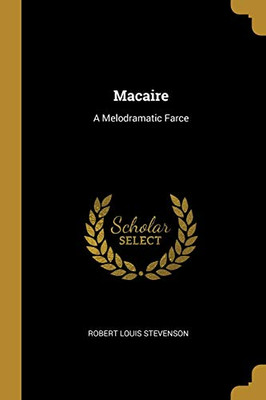 Macaire: A Melodramatic Farce - Paperback