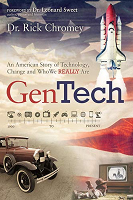 GenTech: An American Story of Technology, Change and Who We Really Are (1900-present)